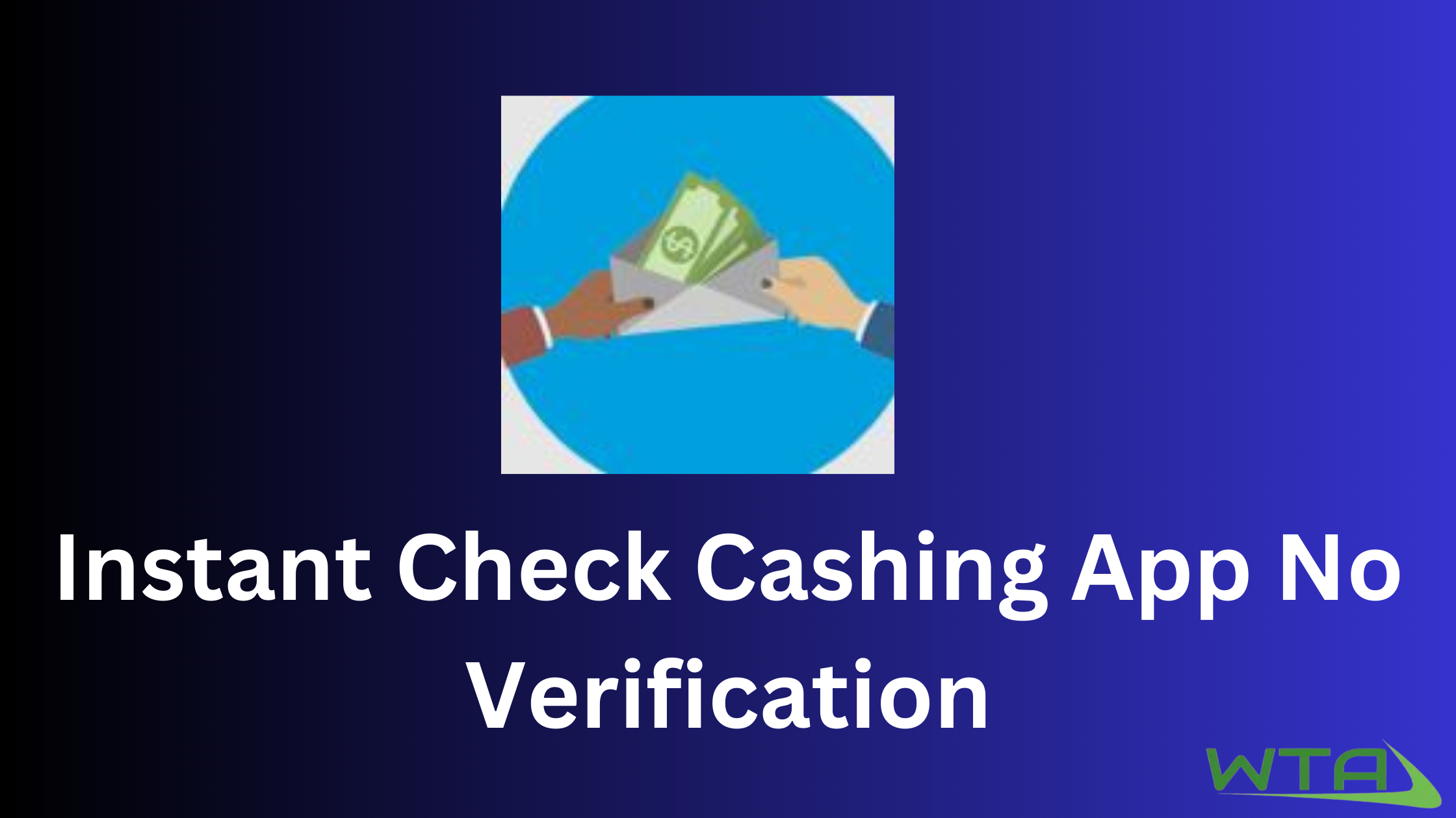 Instant Check Cashing App No Verification