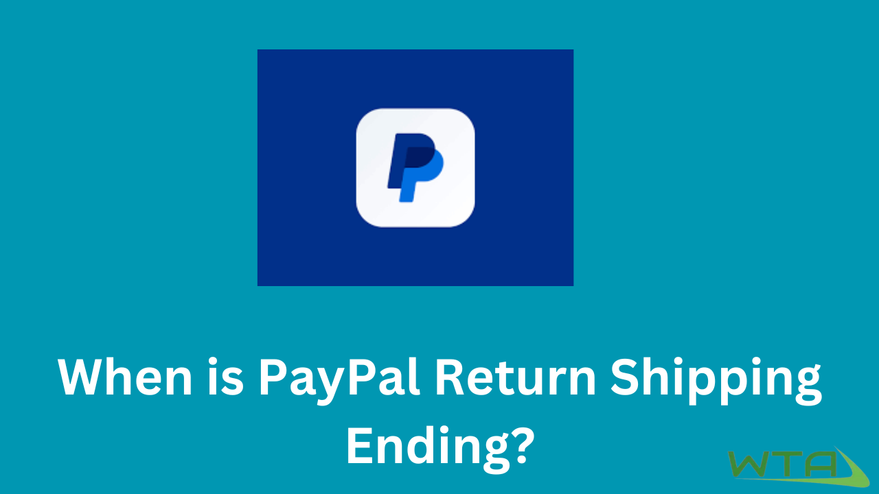 When is PayPal Return Shipping Ending? Find Out Now