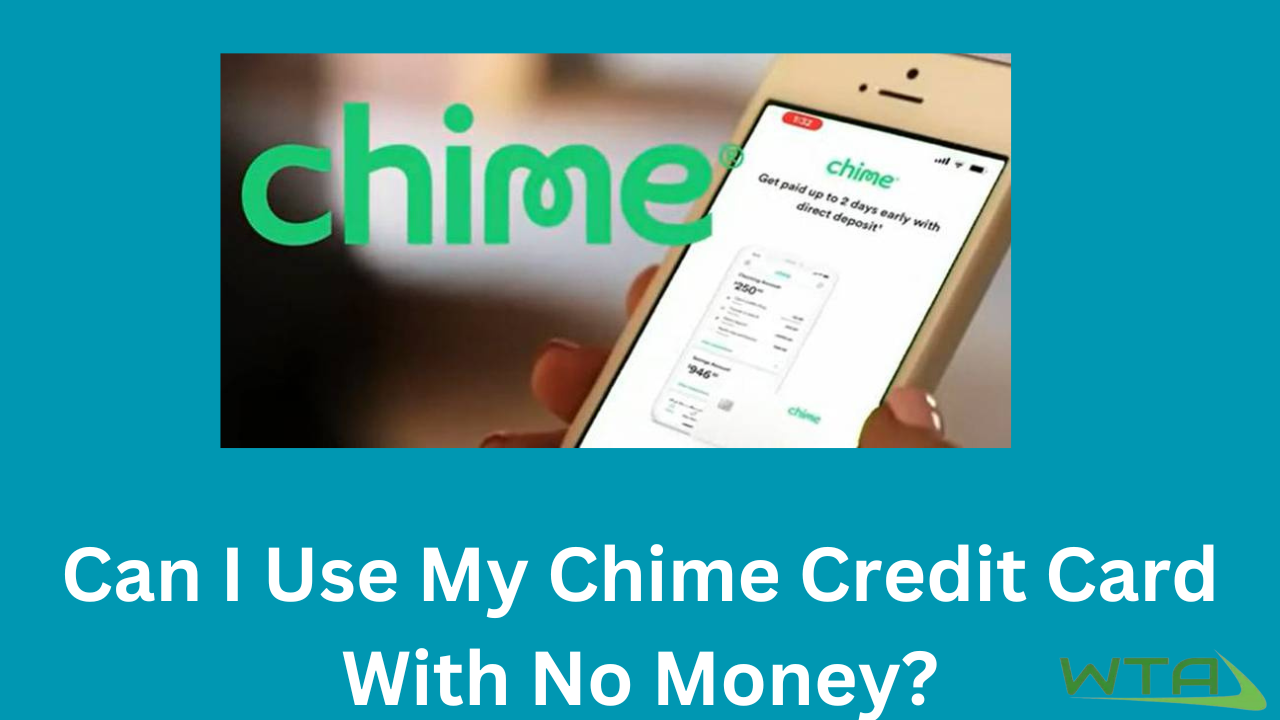 Can I Use My Chime Credit Card With No Money?